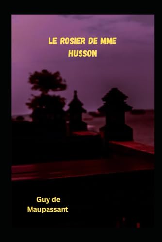Le Rosier de Mme Husson von Independently published
